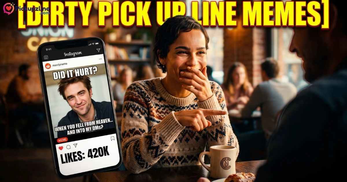 Dirty Pick Up Line Memes